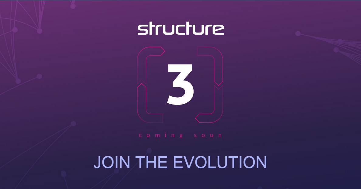 Structure 3.0 - Coming Soon